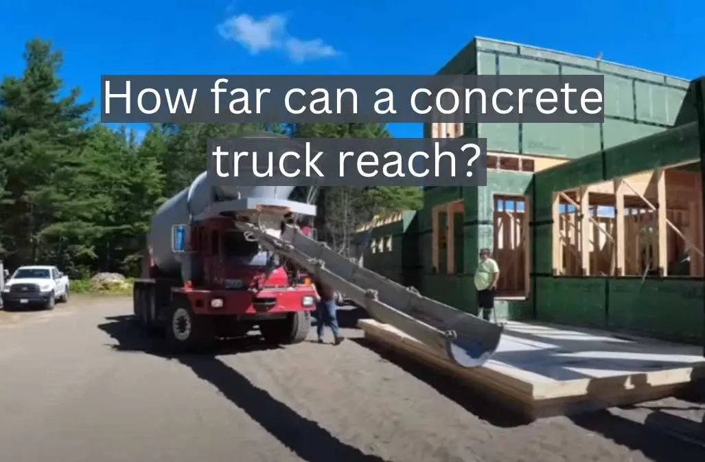 how far can a concrete truck reach 9