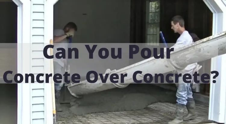 Can you pour concrete over concrete