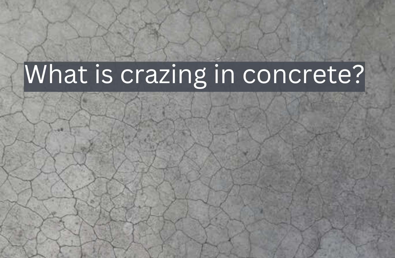 what is crazing in concrete 1
