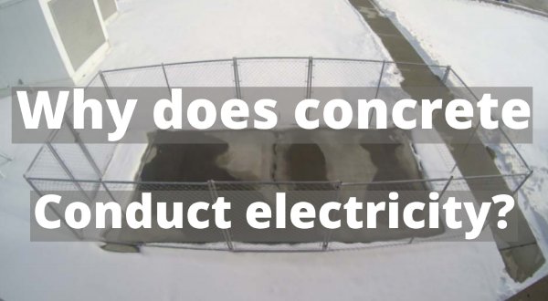 Why does concrete conduct electricity?